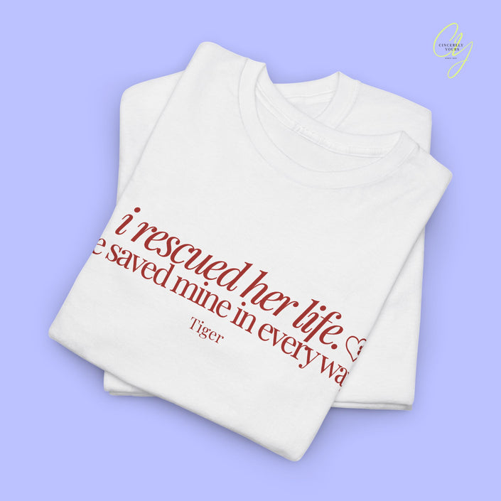Cat Shirt | She saved my life in every way