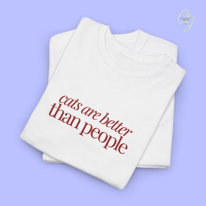 Cat Shirt | Cats are better than people