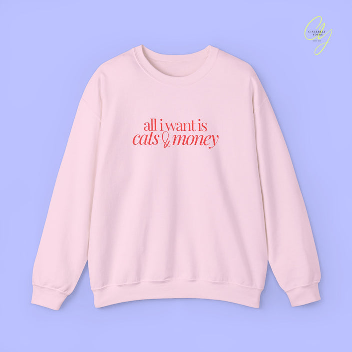 Cat Sweatshirt | EMBROIDERY all i want is cats & money