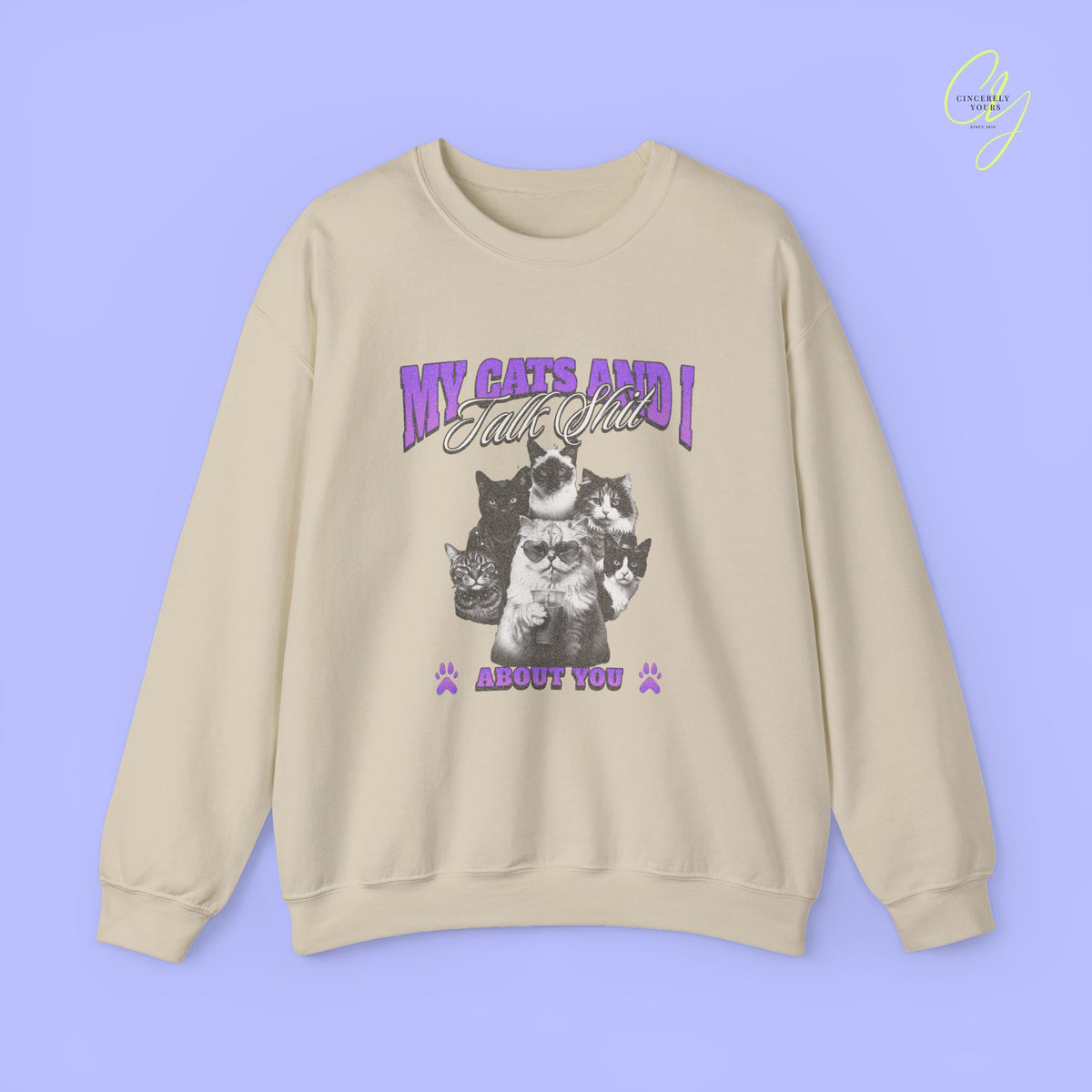 Funny Cat Mom Sweatshirt | My Cats and I Talk Shit About You