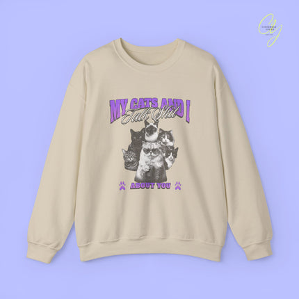 Funny Cat Mom Sweatshirt | My Cats and I Talk Shit About You