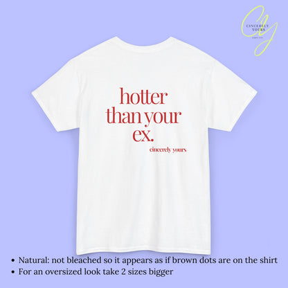 Provocative Statement Shirt - hotter than your ex