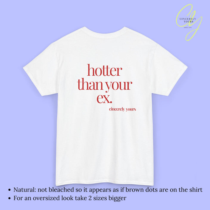 Provocative Statement Shirt - hotter than your ex