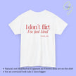 Provocative Statement Shirt - I don´t flirt I´m just kind