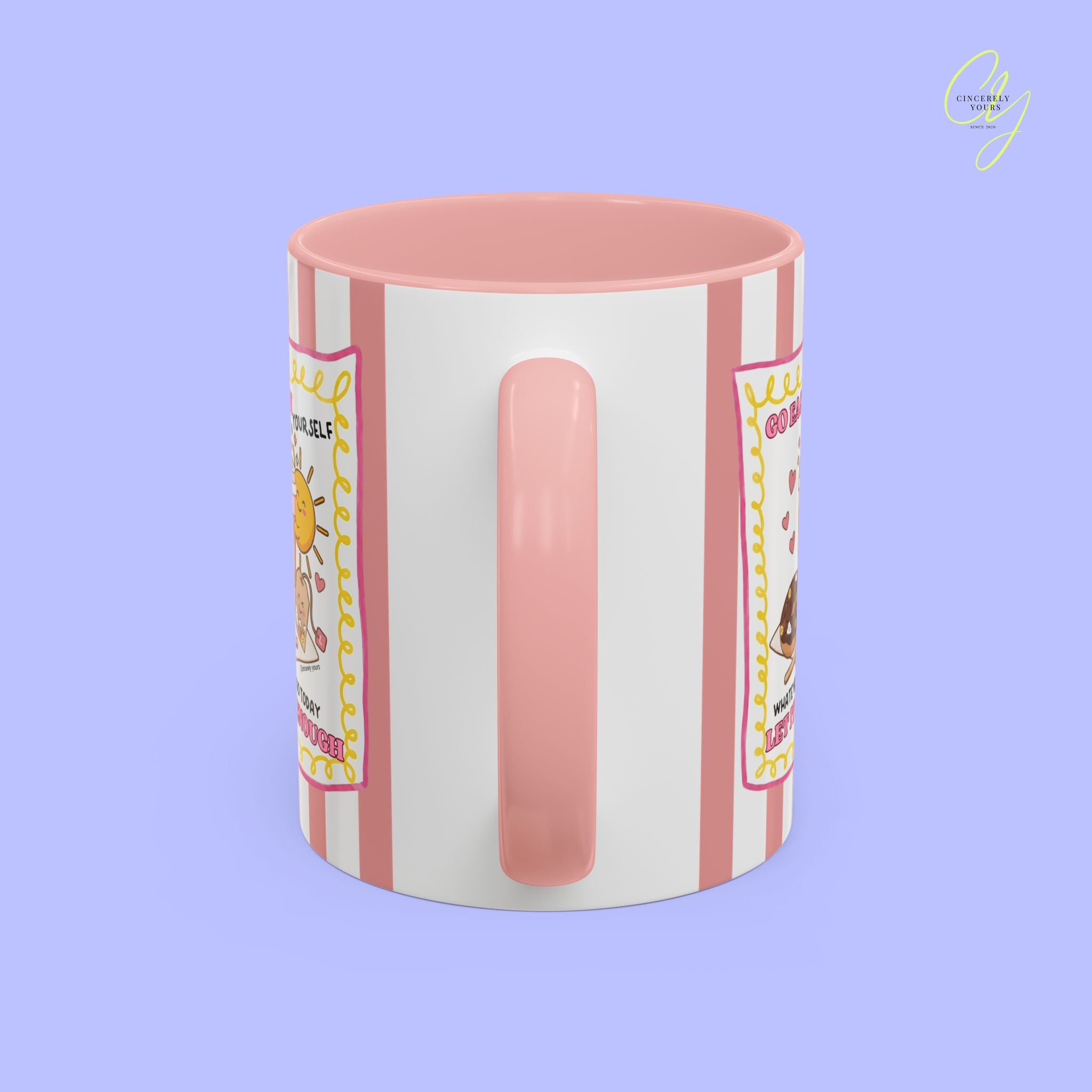 Self love mug - Go easy on yourself whatever you do today let it be enough personalized gift