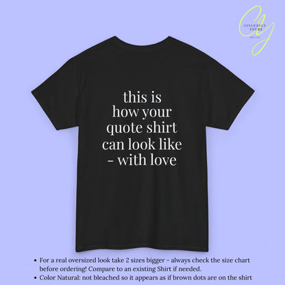 Personalisierbares Quote Shirt - Dein Text Back Print Statement Shirt