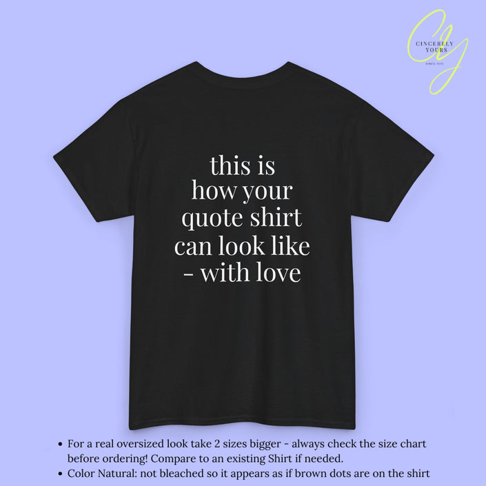 Personalisierbares Quote Shirt - Dein Text Back Print Statement Shirt