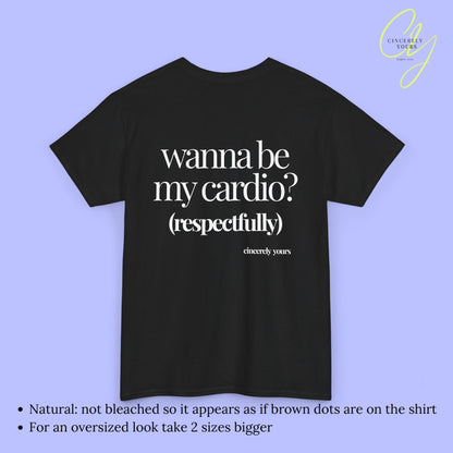 Provocative Statement Shirt - Wanna be my cardio?
