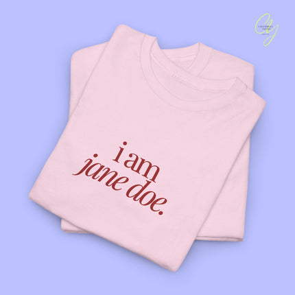 Feminism Shirt | I am Jane Doe