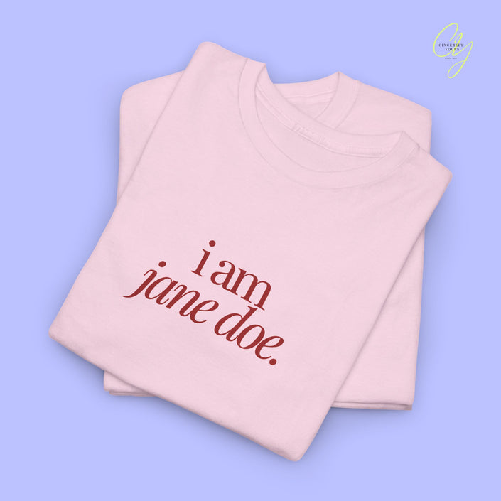 Feminism Shirt | I am Jane Doe