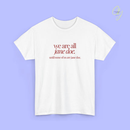 Feminism Shirt | We are all Jane Doe
