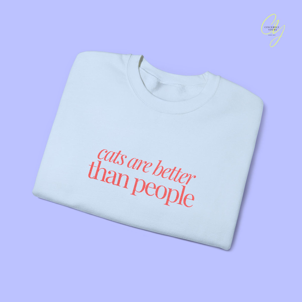 Cat Sweatshirt | EMBROIDERY cats are better than people