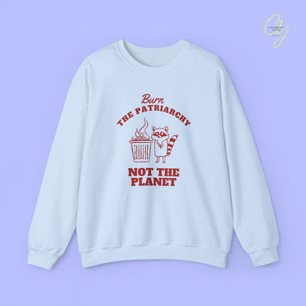 Feminism Sweatshirt | Burn The Patriarchy Not The Planet