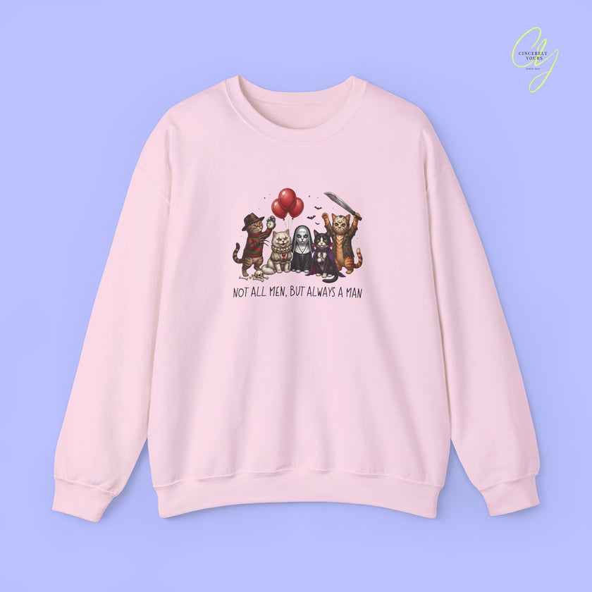Cat Sweatshirt | Not all men, but always a man