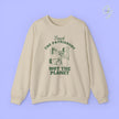 Feminism Sweatshirt | Trash the patriarchy not the planet