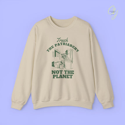 Feminism Sweatshirt | Trash the patriarchy not the planet