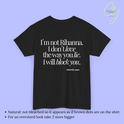 Provocative Statement Shirt - I don´t love the way you lie