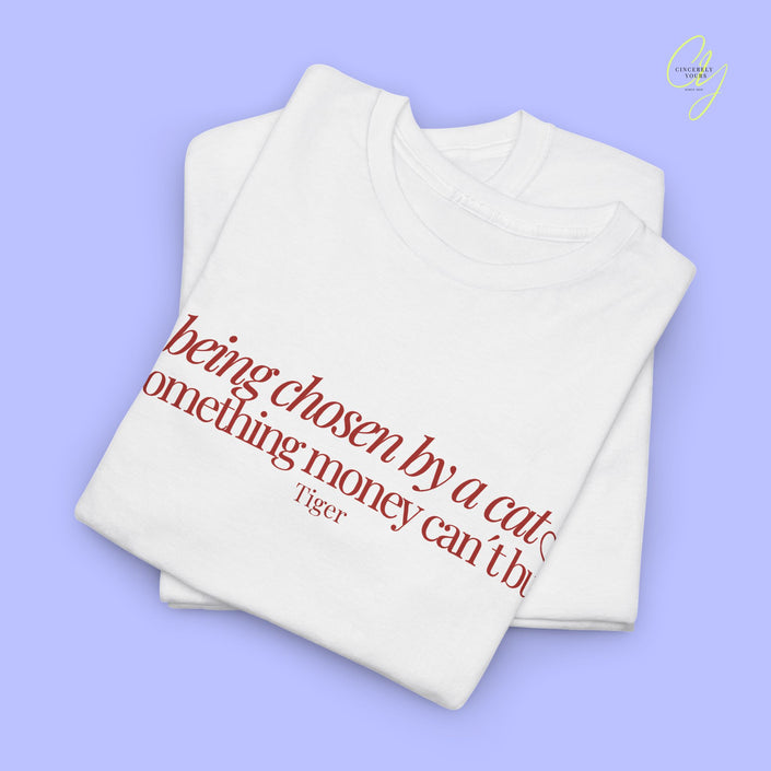 Cat Shirt | Chosen by a cat can´t be bought