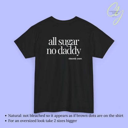 Provocative Statement Shirt - all sugar no daddy
