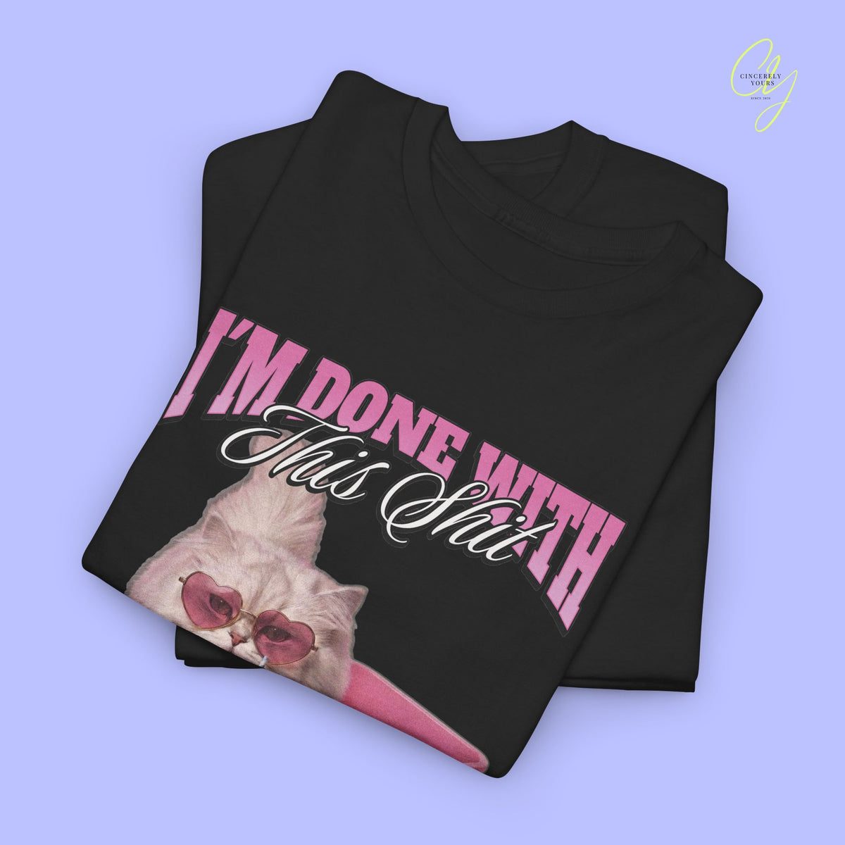 Cat Shirt | I'm done with this shit