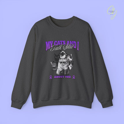 Funny Cat Mom Sweatshirt | My Cats and I Talk Shit About You