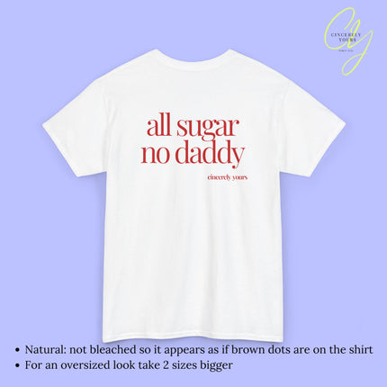 Provocative Statement Shirt - all sugar no daddy