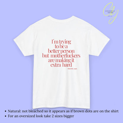 Provocative Statement Shirt - I´m trying to be a better person