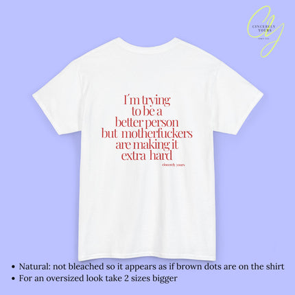 Provocative Statement Shirt - I´m trying to be a better person