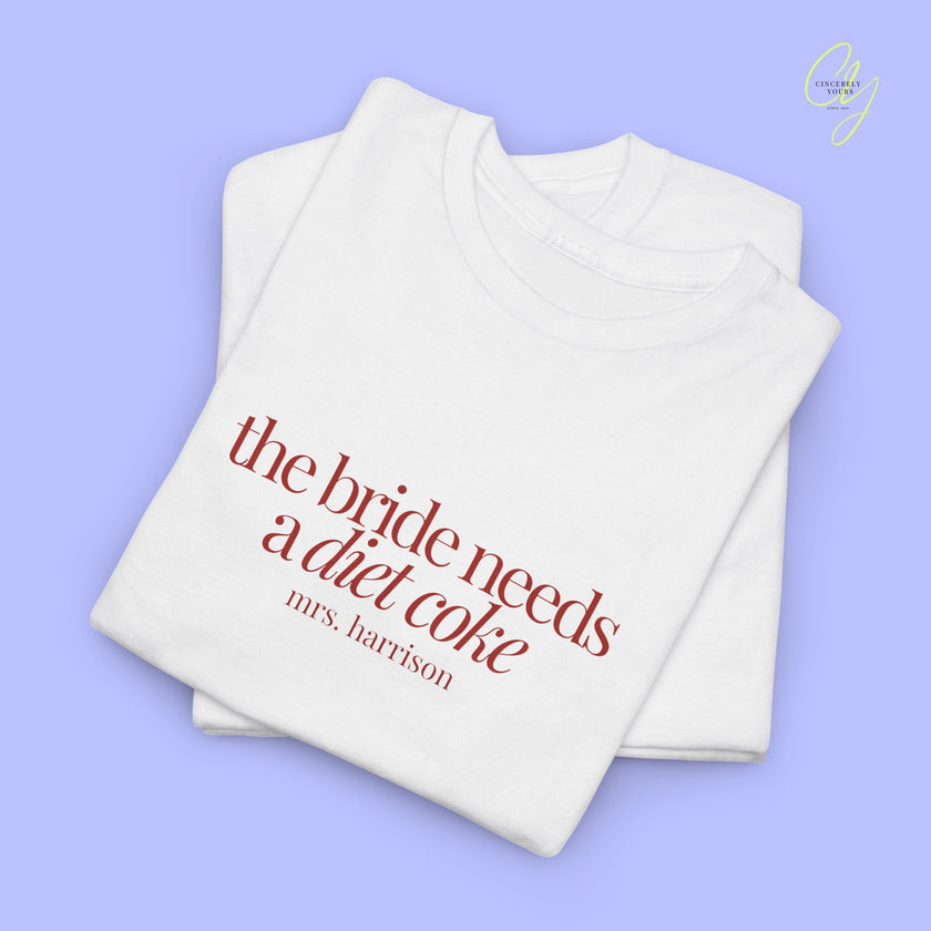 Bride to be Shirt | The Bride Needs a Diet Coke Braut Shirt JGA (Customizable)