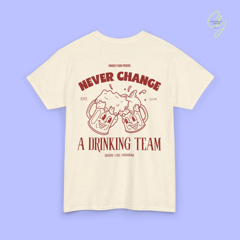 Party Shirt | Never Change A Drinking Team
