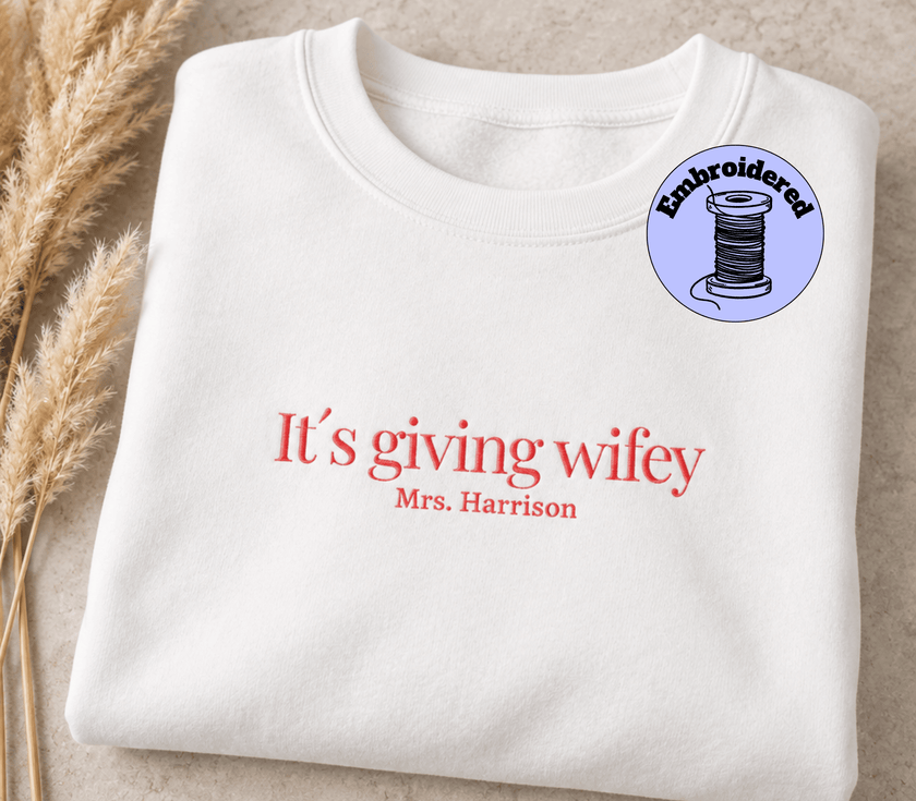 Bride Sweatshirt | EMBROIDERED It’s giving wifey