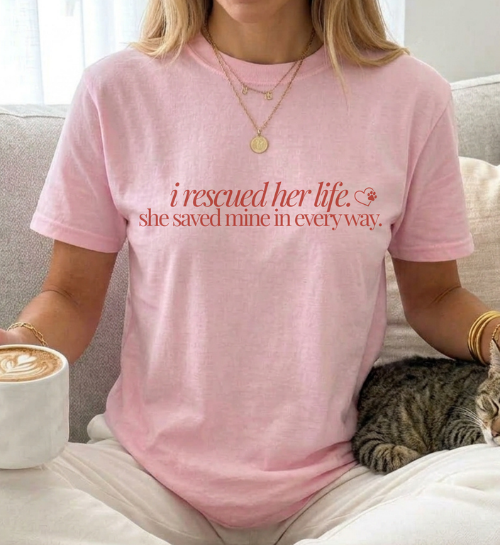 Cat Shirt | She saved my life in every way