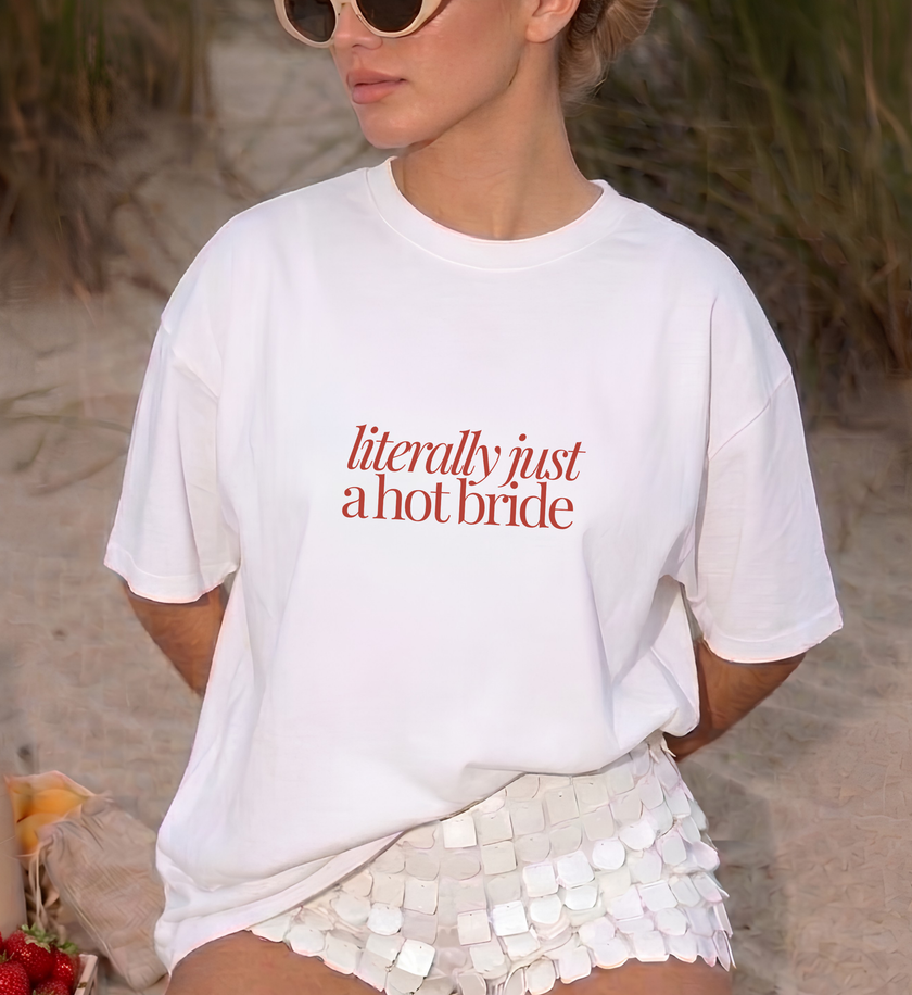 literally just a hot bride, custom future mrs tshirt, personalized bride to be tee, bachelorette party custom top, getting ready bridal morning, custom last name wedding tee, trendy gen z bride outfit, funny engagement gift shirt, oversized bridal graphic tee, retro typography bride shirt, aesthetic bride to be shirt, hot bride personalized tee, custom name bridal clothing